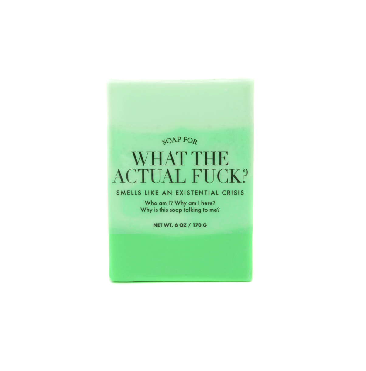 A Soap for What The Actual Fuck?